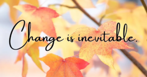 Change is inevitable quotes about acceptance, growth, uncertainty, new beginnings, and moving forward through life's transitions.
